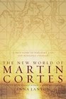 The New World of Martin Cortes