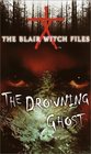 The Drowning Ghost (Blair Witch Files Bk 3)