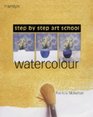 StepbyStep Art School Watercolour