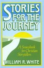 Stories for the Journey A Sourcebook for Christian Storytellers