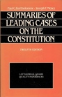 Summaries of Leading Cases on the Constitution 12th Edition
