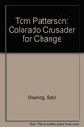 Tom Patterson Colorado Crusader for Change