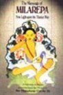 The Message of Milarepa New Light Upon the Tibetan Way  A Selection of Poems Translated from the Tibetan