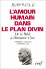 L'Amour humain dans le plan divin  De la Bible  Humanae Vitae