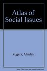 ATLAS OF SOCIAL ISSUES