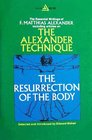 The Resurrection of the Body The Essential Writings of F Matthias Alexander