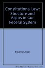 Constitutional Law Structure and Rights in Our Federal System