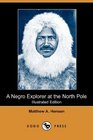 A Negro Explorer at the North Pole