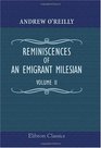 Reminiscences of an Emigrant Milesian The Irish abroad and at home in the camp at the court Volume 2