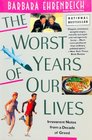 The Worst Years of Our Lives: Irreverent Notes from a Decade of Greed