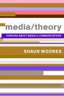 Media/Theory Thinking about Media and Communications
