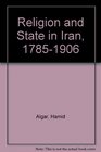 Religion and State in Iran 17851906