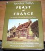 Antoine Gilly's Feast of France  A Cookbook of Masterpieces in French Cuisine