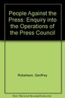 People Against the Press Enquiry into the Operations of the Press Council