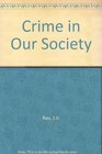 Crime in Our Society A Political Perspective