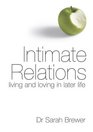 Intimate Relations Living and Loving in Later Life