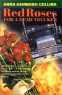 Red Roses For A Dead Trucker