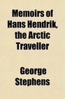 Memoirs of Hans Hendrik the Arctic Traveller