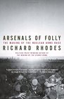 Arsenals of Folly The Making of the Nuclear Arms Race