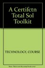 A Certification Total Solution Toolkit