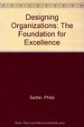 Designing Organizations The Foundation for Excellence