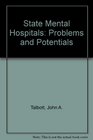 State Mental Hospitals Problems and Potentials