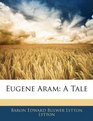 Eugene Aram A Tale