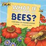 What if There Were No Bees A Book about the Grassland Ecosystem
