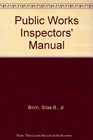 Public Works Inspector's Manual