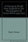 A Changing World New England In The Photographs Of Verner Reed 1950/1972