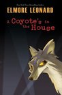 A Coyote\'s in the House