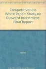 Competitiveness White Paper Study on Outward Investment Final Report