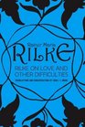 Rilke on Love and Other Difficulties