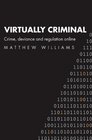 Virtually Criminal Crime Deviance and Regulation Online
