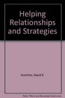 Helping Relationships and Strategies