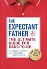 The Expectant Father The Ultimate Guide for DadstoBe