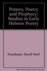 Pottery Poetry and Prophecy Studies in Early Hebrew Poetry