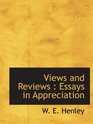 Views and Reviews  Essays in Appreciation
