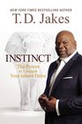 Instinct: Unleashing Your Natural Drive for Ultimate Success