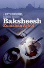 Baksheesh (Kati Hirschel Istanbul, Bk 2)
