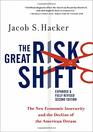 The Great Risk Shift The New Economic Insecurity and the Decline of the American Dream Second Edition