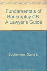 Fundamentals of Bankruptcy a Lawyers Guide