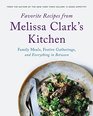 Favorite Recipes from Melissa Clark's Kitchen Family Meals Festive Gatherings and Everything Inbetween