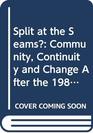 Split at the Seams Community Continuity and Change After the 19845 Coal Dispute