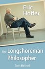 Eric Hoffer The Longshoreman Philosopher