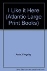 I Like it Here (Atlantic Large Print Books)