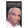 Iyengar His Life and Work