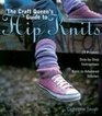 The Craft Queen's Guide to Hip Knits 19 Projects StepbyStep Instructions Basic to Advanced Stitches