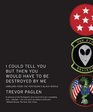 I Could Tell You But Then You Would Have to Be Destroyed By Me Emblems from the Pentagon's Black World
