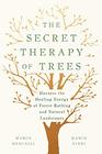 The Secret Therapy of Trees Harness the Healing Energy of Forest Bathing and Natural Landscapes